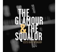Mike Mccready - The Glamour & The Squalor (Original Motion Picture Score)