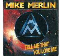 Mike Merlin - Tell me that you love me / Vinyl single [Vinyl-Single 7'']