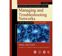 Mike Meyers CompTIA Network+ Guide to Managing and Troubleshooting Networks Fifth Edition (Exam N10-007) (OSBORNE RESERVED)