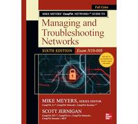 Mike Meyers' CompTIA Network+ Guide to Managing and Troubleshooting Networks, Sixth Edition (Exam N10-008)