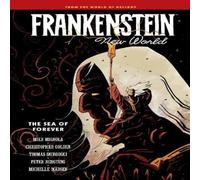 Mike Mignola Frankenstein: New World Volume 2 - The Sea of Forever Paperback Book Mike Mignola Multicolor