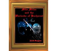 Mike Miller and the Warlocks of Bucharest