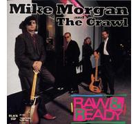 Mike Morgan & the Crawl - Raw & Ready