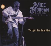 Mike Morgan & The Crawl - The Lights Went Out In Dallas