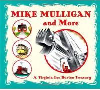 [Mike Mulligan and More: A Virginia Lee Burton Treasury] [By: Burton, Virginia Lee] [October, 2002]