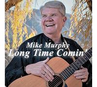 Mike Murphy - Long Time Comin'