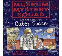 Mike Nicholson Museum Mystery Squad & the Case from Outer Space Paperback Book Mike Nicholson Multicolor