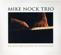 Mike Nock - An Acculumation of Subtleties