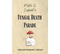Mike O. Logical's Fungal Death Parade: A Game about Mushrooms & Mortality