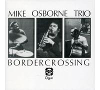 Mike Osborne Trio - Border Crossing / Marcel's Muse
