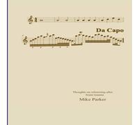 Mike Parker Da Capo: Thoughts on relearning after brain trauma Paperback Book Mike Parker Multicolor