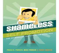 Mike Parker Shameless Self Promotion: & Networking for Christian Creatives Mike Parker Multicolor