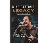 MIKE PATTON'S LEGACY: The Uncompromising Voice That Rewired Rock Music