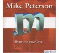 Mike Peterson - Show me your love [Single-CD]