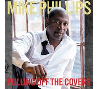 Mike Phillips Pulling Off The Covers (CD) (US IMPORT)
