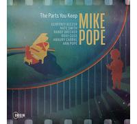 Mike Pope; Geoffrey Keezer; Nate Smith; Randy Brecker; Roxy Coss; Amaury Cabral; Ann Almond Pope - Mike Pope: The Parts You Keep