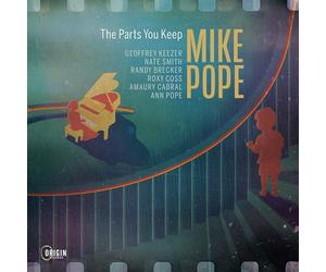 Mike Pope; Geoffrey Keezer; Nate Smith; Randy Brecker; Roxy Coss; Amaury Cabral; Ann Almond Pope - The Parts You Keep