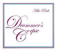 Mike Pride - Drummer's Corpse