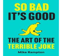 Mike Rampton So Bad It's Good Hardback Book Mike Rampton Multicolor