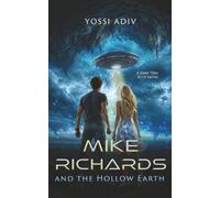 Mike Richards and the Hollow Earth: A Dark Teen Sci-Fi Novel