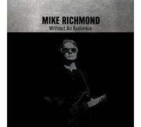 MIKE RICHMOND - Without An Audience [VINYL]