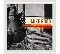 MIKE ROOD - Desert & the City