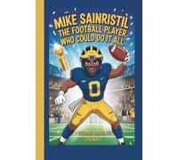 Mike Sainristil: The Football Player Who Could Do It All (A Biography Book for Kids)