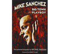 Mike Sanchez: Big Town Playboy