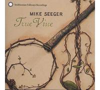 Mike Seeger - True Vine