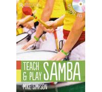 Mike Simpson: Teach And Play Samba - Percussion Sheet Music for Classroom Music Education | Step-by-Step Brazilian Samba Ensemble Learning for KS2 KS3 and KS4 Teachers and School Music Workshops