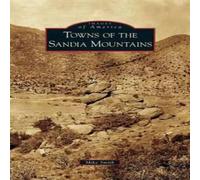 Mike Smith Towns of the Sandia Mountains Hardcover Book Mike Smith Multicolor