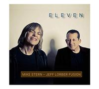 Mike Stern & Jeff Lorber Fusion : Eleven CD (2019) NEW Fast and FREE P & P
