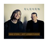 Mike Stern & Jeff Lorber Fusion : Eleven CD (2019) NEW Fast and FREE P & P
