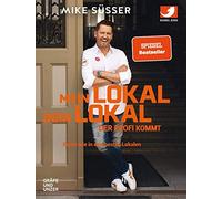 Mike Süsser Sus Mein Lokal, dein Lokal - der Profi kommt: Essen wie i (Hardback)