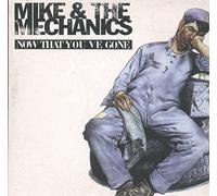 Mike & The Mechanics - Now That You've Gone