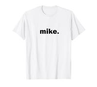 Mike The Perfect Funny Sarcastic Loving Father Gift T-Shirt