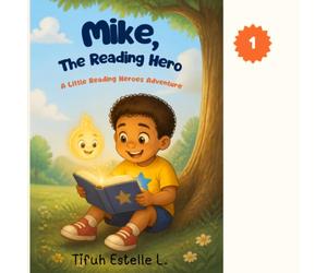 MIKE, THE READING HERO: A Little Reading Heroes Adventure