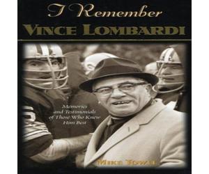 Mike Towle I Remember Vince Lombardi : Personal Memories of & Testimonials Mike Towle Multicolor