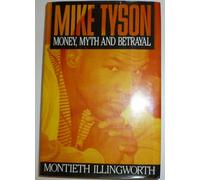 Mike Tyson: Money, Myth, and Betrayal