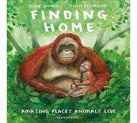 Mike Unwin Finding Home : Amazing Places Animals Live Hardcover Book Mike Unwin Multicolor