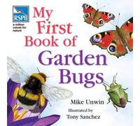 Mike Unwin RSPB My First Book of Garden Bugs Hardback Mike Unwin Multicolor