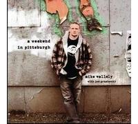 Mike Vallely & Joe Grushecky - A Weekend in Pittsburgh