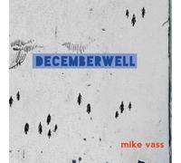 Mike Vass - DecemberWell