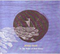 Mike Vass - In The Wake Of Neil Gunn