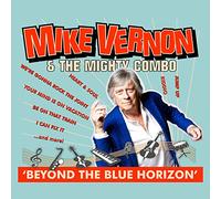 Mike Vernon & The Mighty Combo - Beyond The Blue Horizon
