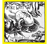 Mike Watt - Hyphenated Man [VINYL]
