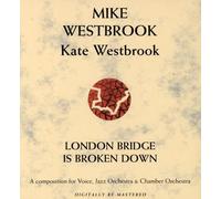 Mike Westbrook & Kate Westbrook - London Bridge Is Broken Down