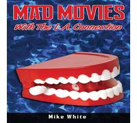 Mike White Mad Movies with the LA Connection Paperback Book Mike White Multicolor