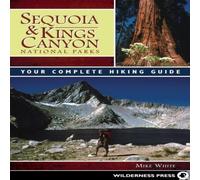 Mike White Sequoia & Kings Canyon National Parks : Your Complete Hiking Mike White Multicolor