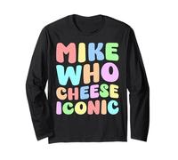 Mike Who Cheese Iconic Edgy Adult Humor Inappropriate Funny Long Sleeve T-Shirt